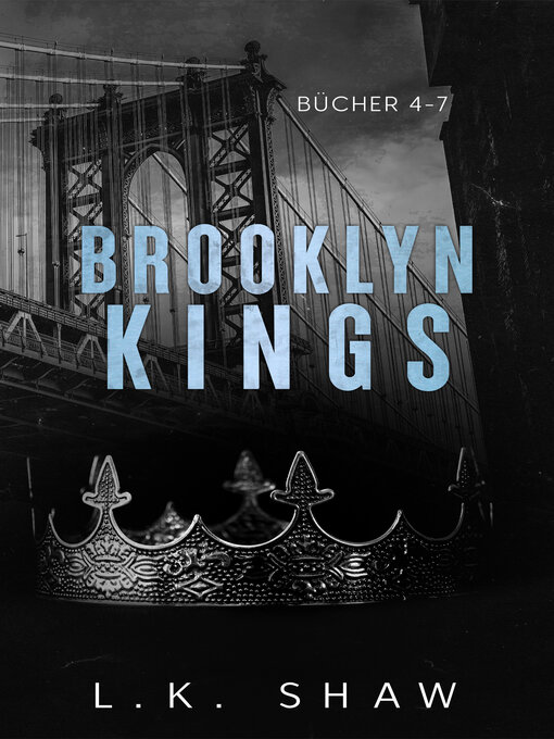 Title details for Brooklyn Kings Bücher 4-7 by LK Shaw - Available